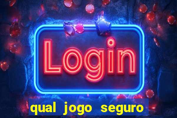 qual jogo seguro para ganhar dinheiro